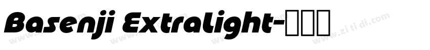 Basenji ExtraLight字体转换 Basenji ExtraLight字体转换